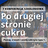 7. Konferencja szkoleniowa Po drugiej stronie cukru - Zielona Gra - 8-9 listopada