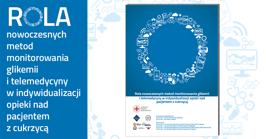 Nowoczesne monitorowanie glikemii i telemedycyna to odpowied na potrzeby pacjenta, diabetologa i systemu