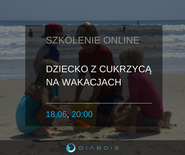 Szkolenie Diabdis - Webinarium: Dziecko z cukrzyc na wakacjach